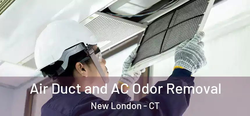 Air Duct and AC Odor Removal New London - CT