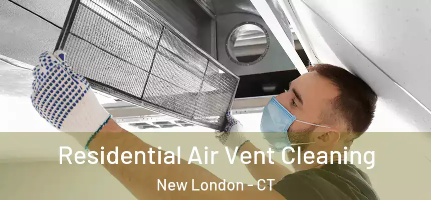 Residential Air Vent Cleaning New London - CT