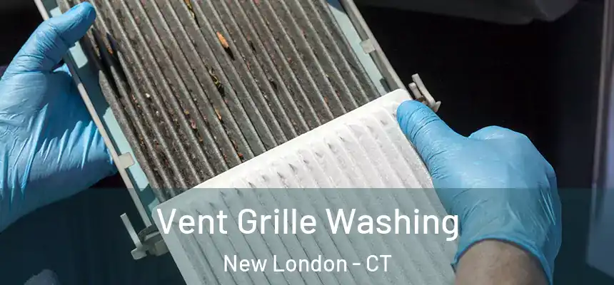  Vent Grille Washing New London - CT